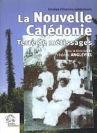 Couverture du livre « Nouvelle-Calédonie, terre de métissages » de Angleviel F aux éditions Les Indes Savantes