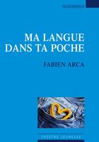 Couverture du livre « Ma langue dans ta poche » de Fabien Arca aux éditions Espaces 34