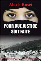 Couverture du livre « Pour que justice soit faite » de Alexis Ruset aux éditions Zinedi