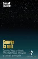 Couverture du livre « Sauver la nuit » de Samuel Challeat aux éditions Premier Parallele