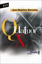Couverture du livre « Quatuor x » de Jean-Baptiste Baronian aux éditions Metailie