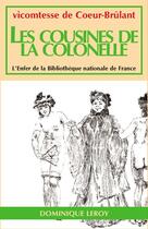 Couverture du livre « Les Cousines de la Colonelle - Nouvelle édition augmentée » de Coeur-Brulant De Vicomtesse et Mannoury De Marquise aux éditions Dominique Leroy