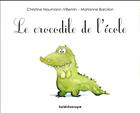 Couverture du livre « Le crocodile de l'école » de Christine Naumann-Villemin et Marianne Barcilon aux éditions Kaleidoscope