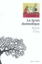 Couverture du livre « Le tyran domestique » de Anne Fine aux éditions Editions De L'olivier