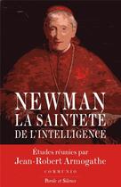 Couverture du livre « Newmann ; la sainteté de l'intelligence » de Jean-Robert Armogathe aux éditions Parole Et Silence