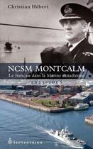 Couverture du livre « NCSM Montcalm ; le français dans la marine canadienne, 1923-2008 » de Christian Hebert aux éditions Pu Du Septentrion