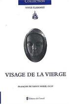 Couverture du livre « Visage de la vierge François de sainte Marie » de Francois De Sai aux éditions Carmel