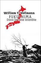 Couverture du livre « Fukushima, dans la zone interdite » de William Tanner Vollmann aux éditions Tristram