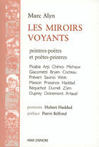 Couverture du livre « Les miroirs voyants ; peintres-poètes et poètes-peintres » de Hubert Haddad et Marc Alyn aux éditions Voix D'encre