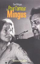 Couverture du livre « Pour l'amour de mingus » de Sue Mingus aux éditions Le Layeur