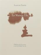 Couverture du livre « La maison d'île » de Laurent Fassin aux éditions Conference