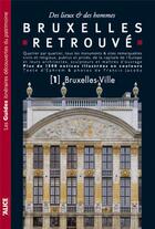 Couverture du livre « Bruxelles retrouve tome 1 - bruxelles-ville - vol01 » de Ephrem/Jacoby aux éditions Alice