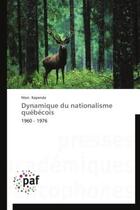 Couverture du livre « Dynamique du nationalisme québecois » de Marc Kapenda aux éditions Presses Academiques Francophones