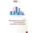 Couverture du livre « Management de chantier de construction - installations electriques » de Zaza Smail aux éditions Editions Universitaires Europeennes