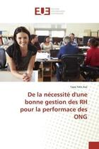 Couverture du livre « De la necessite d'une bonne gestion des rh pour la performace des ong » de Assi Yapo Felix aux éditions Editions Universitaires Europeennes