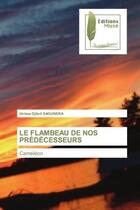 Couverture du livre « Le flambeau de nos predecesseurs - cameleon » de Saounera I D. aux éditions Muse