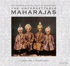 Couverture du livre « The unforgettable maharajas » de Paul Jaiwant aux éditions Acc Art Books