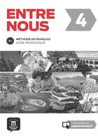 Couverture du livre « Entre nous 4 ; guide pédagogique » de  aux éditions La Maison Des Langues