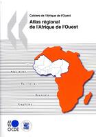 Couverture du livre « Cahiers de l'Afrique de l'Ouest ; atlas régional de l'Afrique de l'Ouest » de  aux éditions Ocde