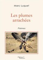 Couverture du livre « Les plumes arrachées » de Marc Luquet aux éditions Baudelaire