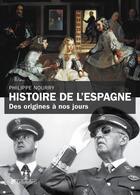 Couverture du livre « Histoire de l'Espagne ; des origines à nos jours » de Philippe Nourry aux éditions Tallandier