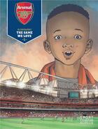 Couverture du livre « Arsenal F.C. Tome 1 : the game we love » de Philippe Glogowski aux éditions Dupuis