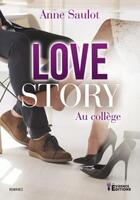 Couverture du livre « Love story au collège » de Anne Saulot aux éditions Evidence Editions