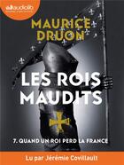 Couverture du livre « Quand un roi perd la france - les rois maudits t7 - livre audio 1 cd mp3 » de Maurice Druon aux éditions Audiolib
