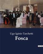 Couverture du livre « Fosca » de Iginio Ugo Tarchetti aux éditions Culturea