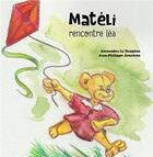Couverture du livre « Matéli rencontre Léa » de Jean-Philippe Jourdain et Alexandra Le Dauphin aux éditions Verte Plume