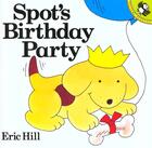 Couverture du livre « Spot's birthday party » de Eric Hill aux éditions Children Pbs