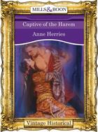 Couverture du livre « Captive of the Harem (Mills & Boon Historical) » de Anne Herries aux éditions Mills & Boon Series