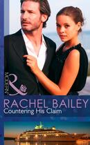 Couverture du livre « Countering His Claim (Mills & Boon Modern) » de Rachel Bailey aux éditions Mills & Boon Series