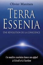 Couverture du livre « Terra essenia : une révolution de la conscience » de Olivier Manitara aux éditions Essenia