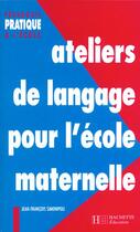 Couverture du livre « Ateliers de langage pour l'école maternelle (édition 1995) » de Simonpoli-J.F aux éditions Hachette Education