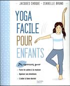 Couverture du livre « Le yoga facile pour les enfants » de Isabelle Bruno aux éditions Hachette Pratique