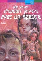 Couverture du livre « Ne vous disputez jamais avec un spectre » de Gudule aux éditions Le Livre De Poche Jeunesse