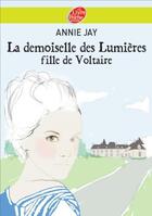 Couverture du livre « La demoiselle des Lumières, fille de Voltaire » de Annie Jay aux éditions Le Livre De Poche Jeunesse