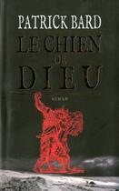 Couverture du livre « Le chien de Dieu » de Patrick Bard aux éditions Seuil