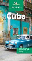 Couverture du livre « Le guide vert : Cuba » de Collectif Michelin aux éditions Michelin