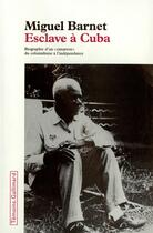 Couverture du livre « Esclave a cuba » de Barnet M aux éditions Gallimard