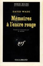 Couverture du livre « Memoires a l'encre rouge » de Wade David aux éditions Gallimard