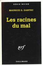 Couverture du livre « Les racines du mal » de Maurice G. Dantec aux éditions Gallimard