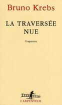 Couverture du livre « La traversée nue » de Bruno Krebs aux éditions Gallimard