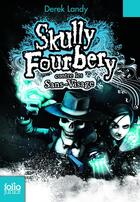 Couverture du livre « Skully Fourbery Tome 3 : Skully Fourbery contre les Sans-Visage » de Derek Landy aux éditions Gallimard Jeunesse