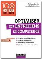 Couverture du livre « Optimiser les entretiens de compétence ; entretien annuel d'évaluation, bilan d'étape professionnel, entretien de 2e partie de carrière » de Philippe Bernier et Annabelle Gresillon aux éditions Dunod