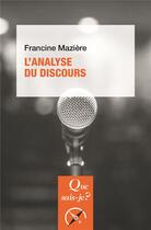 Couverture du livre « L'analyse du discours (3e édition) » de Francine Maziere aux éditions Que Sais-je ?