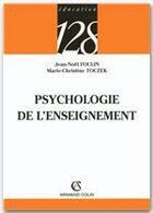 Couverture du livre « Psychologie de l'enseignement » de Jean-Noel Foulin et Marie-Christine Toczek aux éditions Armand Colin