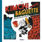 Couverture du livre « Kimchi baguette : journal de bord d'une coréenne en France ! » de Silki aux éditions Dargaud