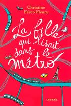 Couverture du livre « La fille qui lisait dans le métro » de Christine Feret-Fleury aux éditions Denoel